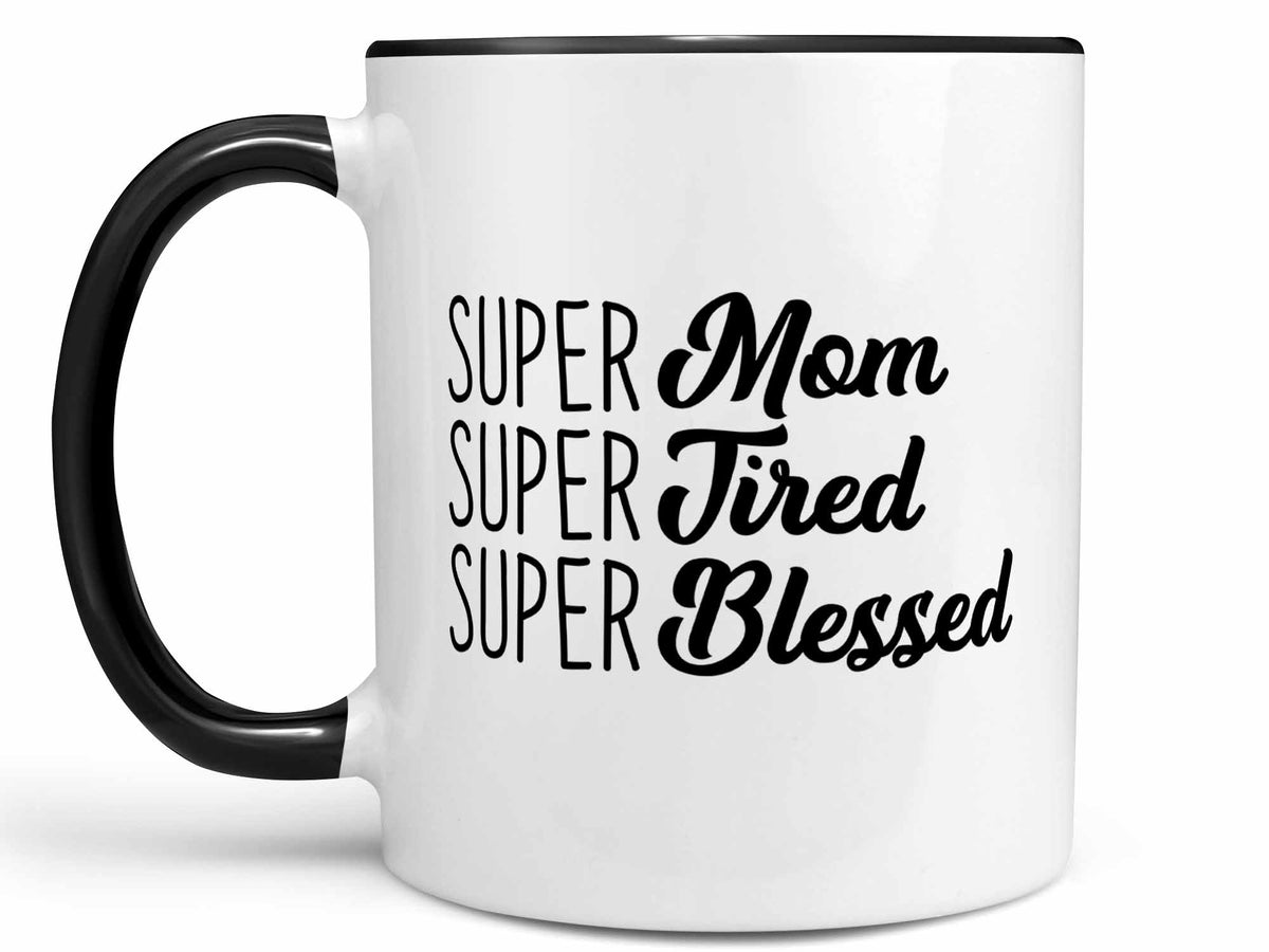 Super Mom, Super Wife, Super Tired 11oz/15oz Coffee Mug: Funny Ceramic –  AJF Creations Co