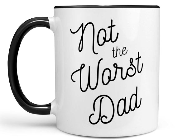 Not the Worst Dad Coffee Mug,Coffee Mugs Never Lie,Coffee Mug