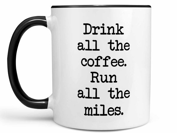 Run all the Miles Coffee Mug,Coffee Mugs Never Lie,Coffee Mug