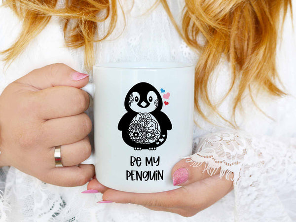 Be My Penguin Coffee Mug,Coffee Mugs Never Lie,Coffee Mug