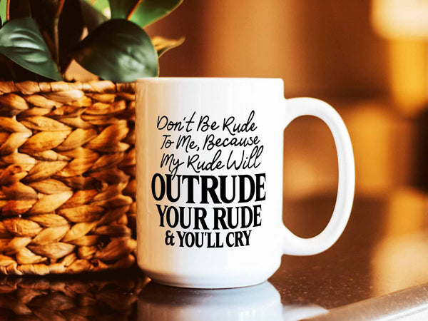 Don't Be Rude Coffee Mug