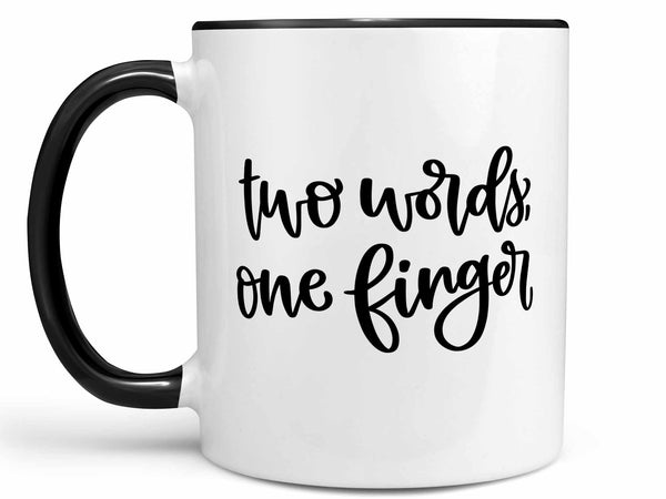 Two Words One Finger Coffee Mug