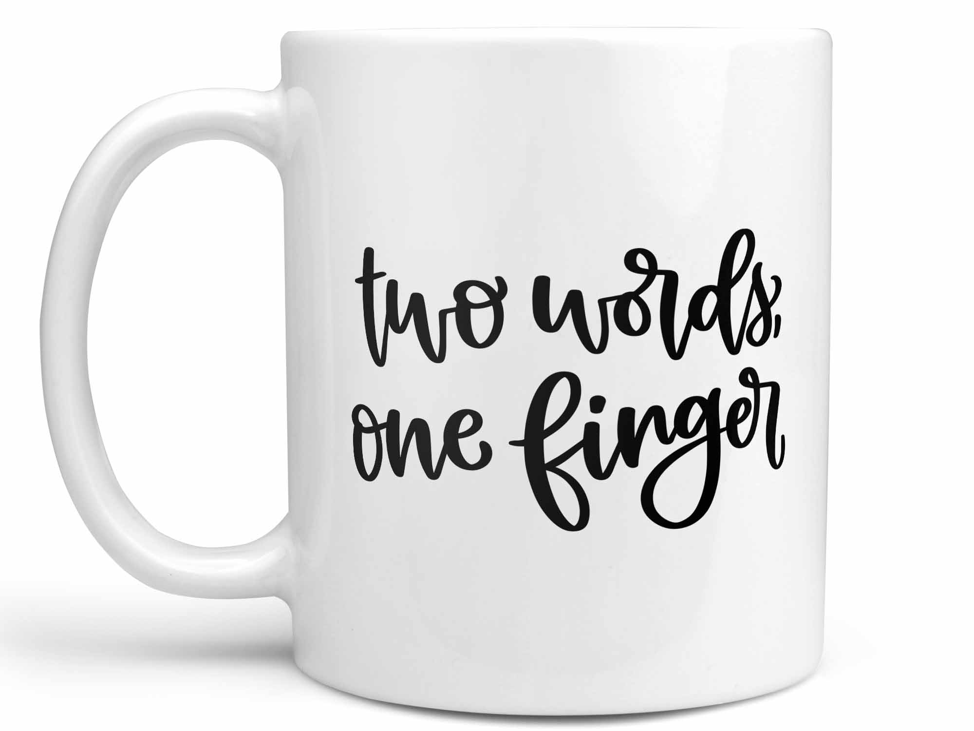 Two Words One Finger Coffee Mug