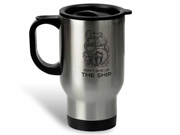Don't Give the Ship Coffee Mug