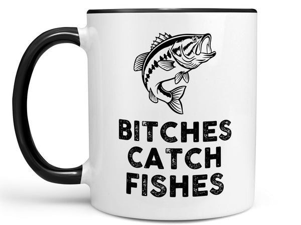 Bitches Catch Fishes Coffee Mug
