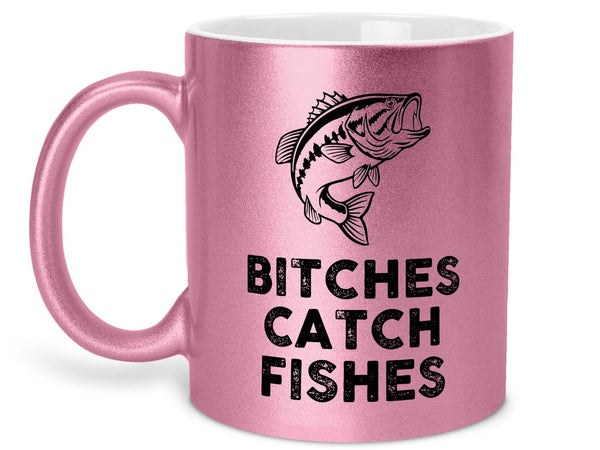 Bitches Catch Fishes Coffee Mug