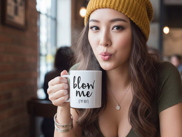 Blow Me I'm Hot Coffee Mug