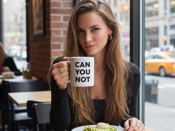 Can You Not Coffee Mug