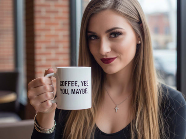 Coffee Yes You Maybe Coffee Mug