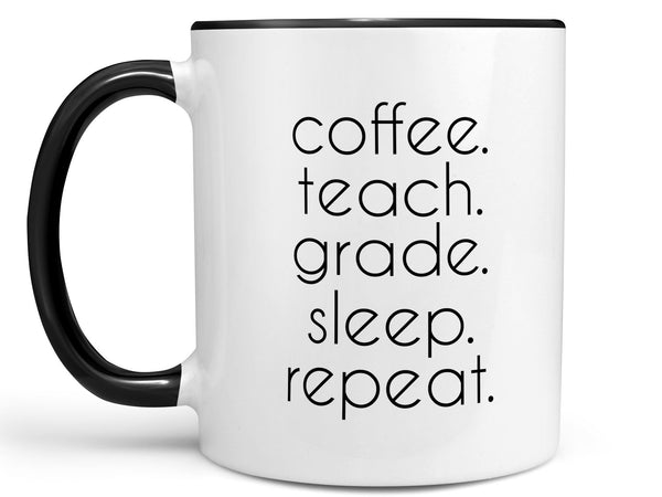 Teach Grade Sleep Repeat Coffee Mug