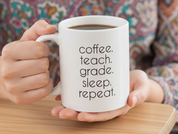 Teach Grade Sleep Repeat Coffee Mug