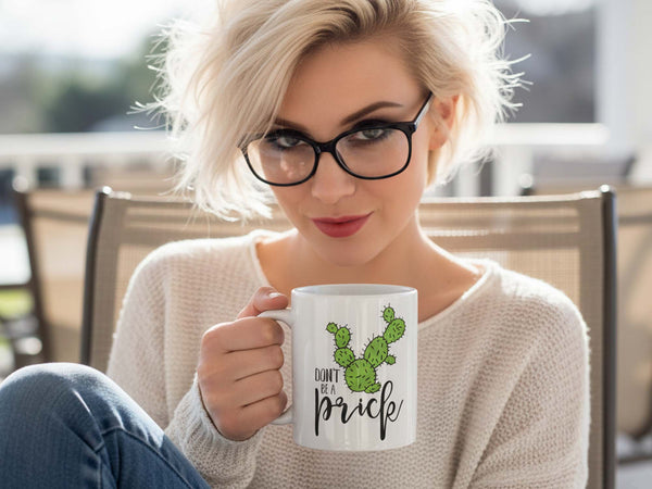 Don't Be a Prick Coffee Mug