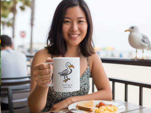 Don't Be So Gullible Coffee Mug