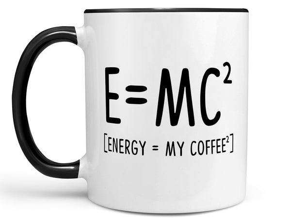 Energy Equals My Coffee Mug