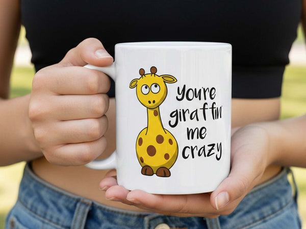 You're Giraffin' Me Crazy Coffee Mug