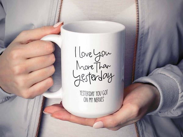 More than Yesterday Coffee Mug