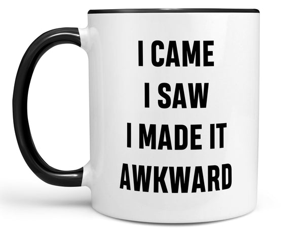 I Made it Awkward Coffee Mug