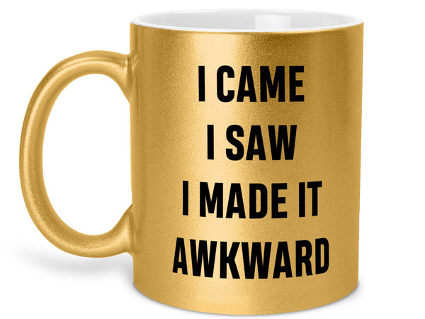 I Made it Awkward Coffee Mug