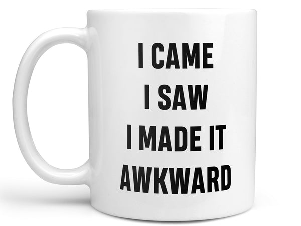 I Made it Awkward Coffee Mug