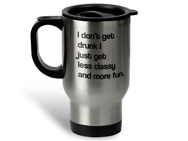 I Don't Get Drunk Coffee Mug