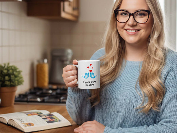If You're a Bird Coffee Mug