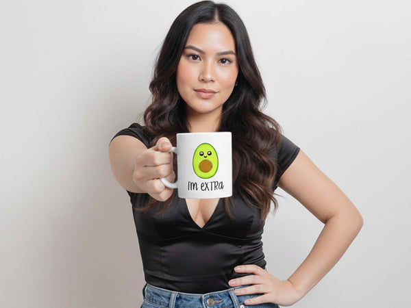 I'm Extra Avocado Coffee Mug