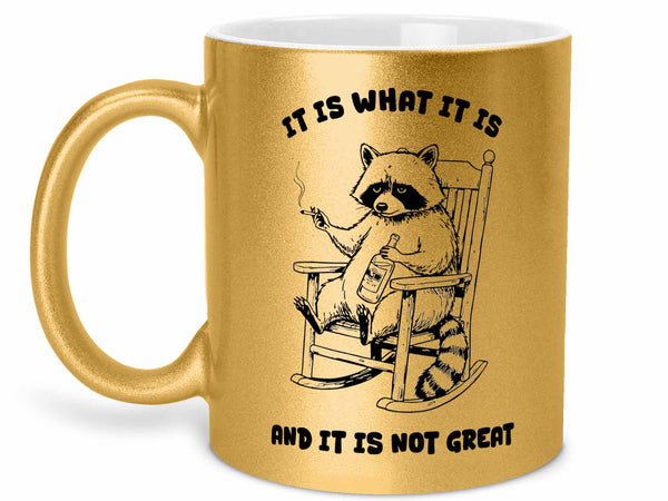 It Is What It Is Raccoon Coffee Mug