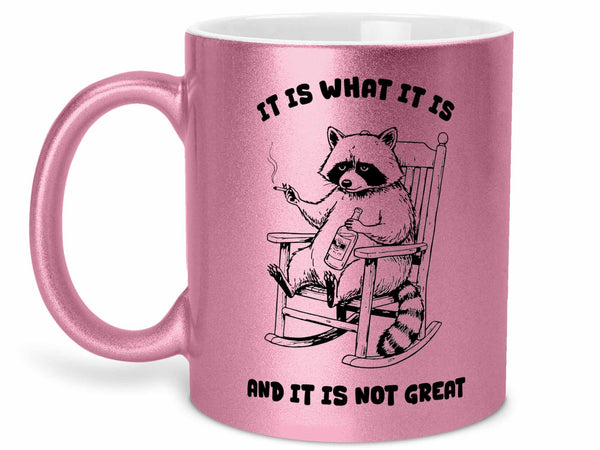 It Is What It Is Raccoon Coffee Mug