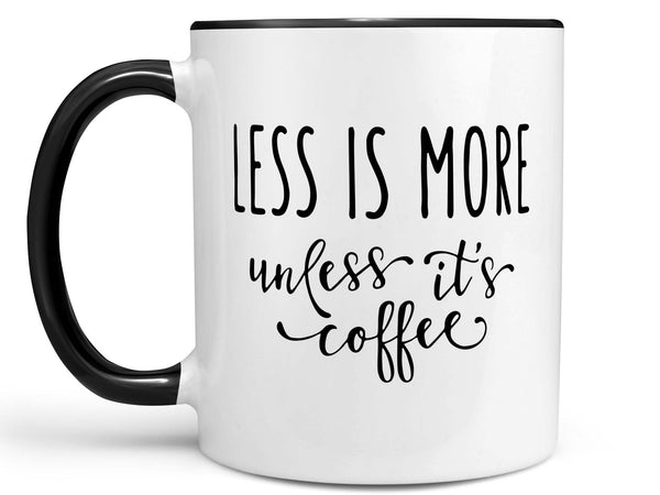 Less Is More Coffee Mug