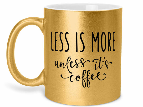 Less Is More Coffee Mug