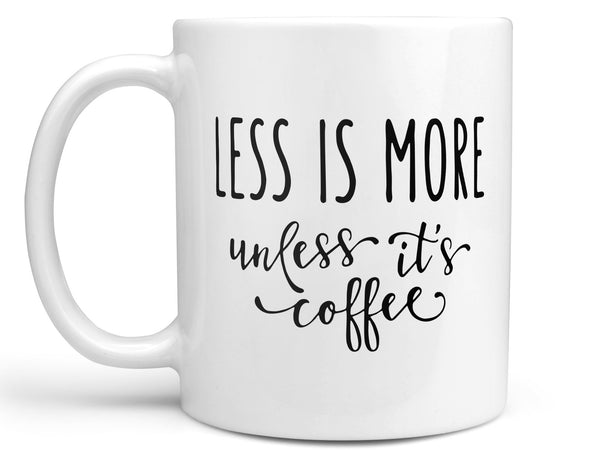 Less Is More Coffee Mug