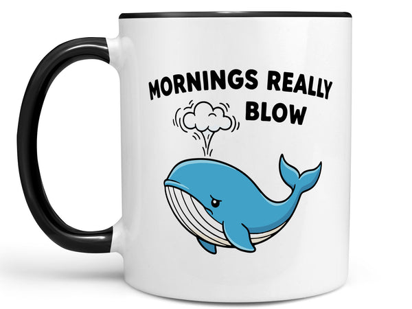 Mornings Really Blow Whale Coffee Mug