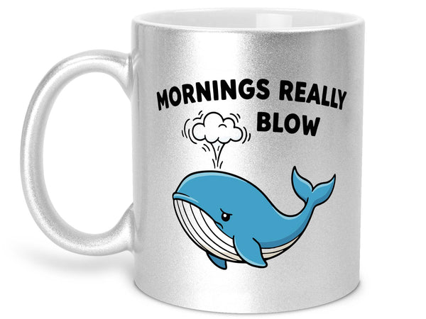 Mornings Really Blow Whale Coffee Mug