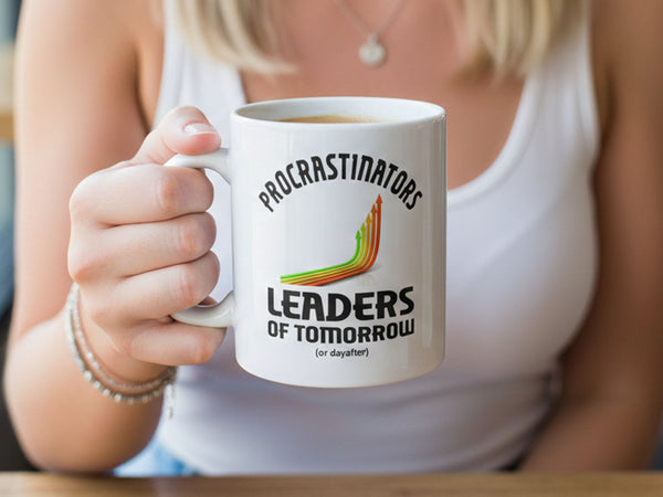 Procrastinators Leaders Coffee Mug