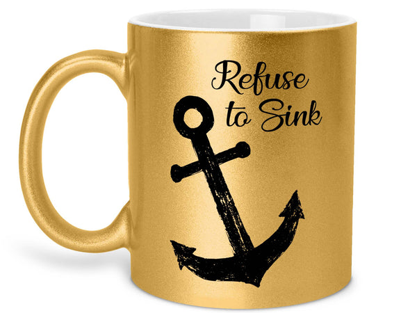 Refuse to Sink Coffee Mug