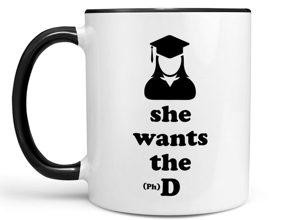 She Wants the (PH)D Coffee Mug