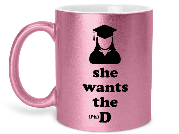 She Wants the (PH)D Coffee Mug