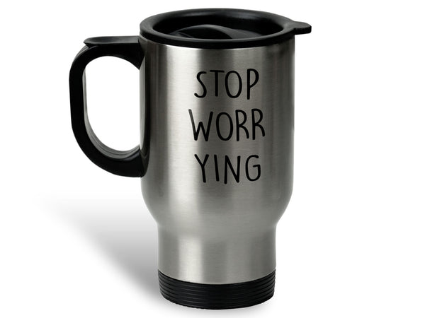 Stop Worrying Coffee Mug