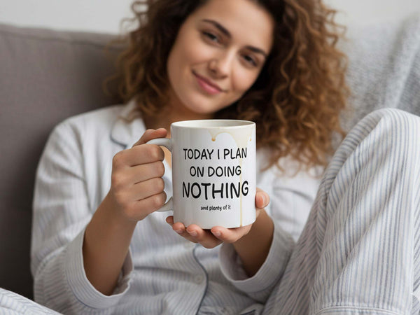 Today I Plan on Doing Nothing Coffee Mug