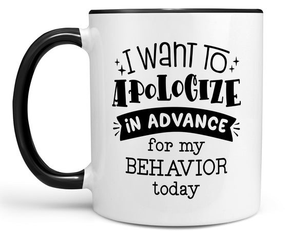 Apologize in Advance Coffee Mug