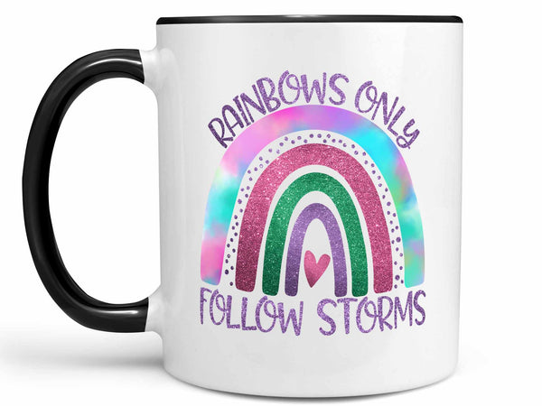 Rainbows Follow Storms Coffee Mug