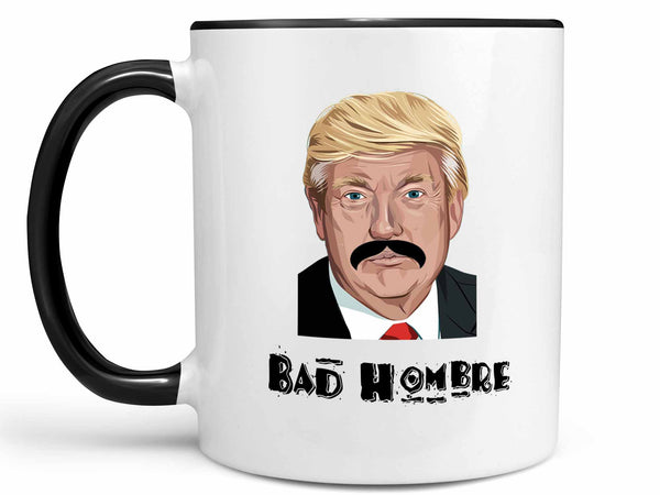 Bad Hombre Trump Coffee Mug