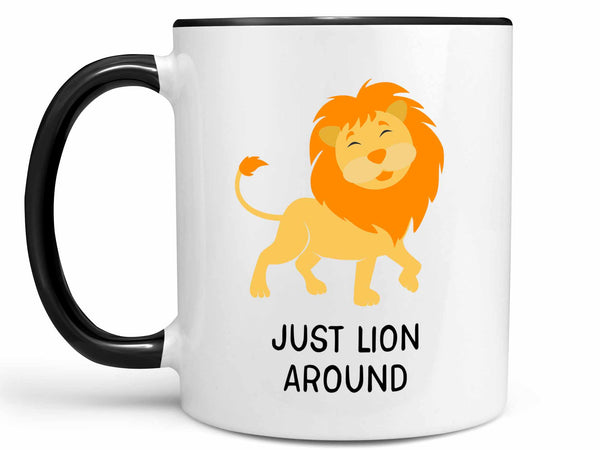 Just Lion Around Coffee Mug