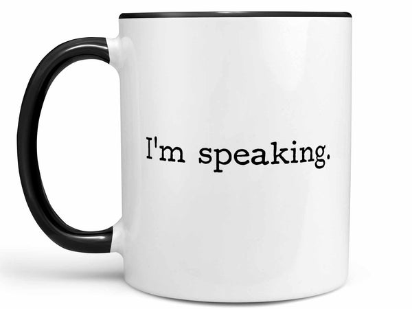 I'm Speaking Coffee Mug