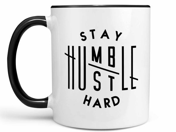 Stay Humble Hustle Hard Coffee Mug