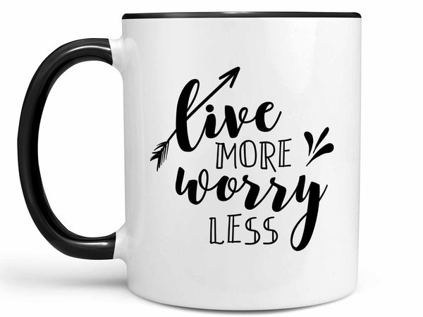 Live More Worry Less Coffee Mug