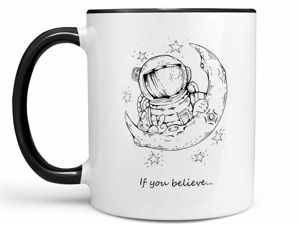 If You Believe Coffee Mug