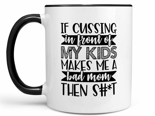 Bad Mom Coffee Mug