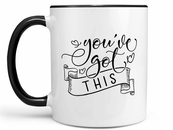 You've Got This Coffee Mug