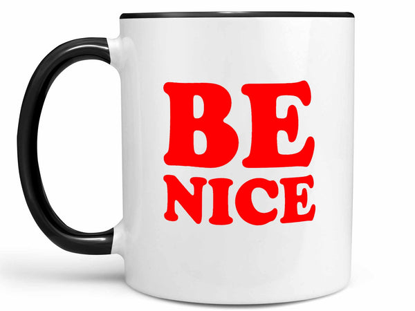 Be Nice Coffee Mug